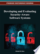 Developing and evaluating security-aware software systems Khaled M. Khan, editor.