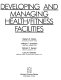 Developing and managing health/fitness facilities / Robert W. Patton ... (et al).