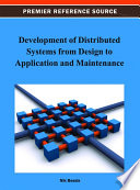 Development of distributed systems from design to application and maintenance Nik Bessis, editor.