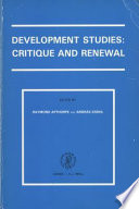 Development studies : critique and renewal / edited by Raymond Apthorpe and András Kráhl.