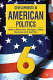Developments in American politics 6 / edited by Gillian Peele ... [et al.].
