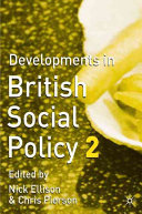Developments in British social policy 2 / edited by Nick Ellison and Chris Pierson.