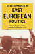 Developments in East European politics / edited by Stephen White, Judy Batt, Paul G. Lewis.