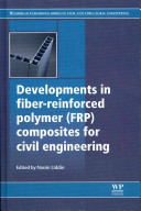 Developments in fiber-reinforced polymer (FRP) composites for civil engineering / edited by Nasim Uddin.