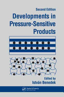 Developments in pressure-sensitive products / edited by Istvan Benedek.