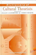 Dictionary of cultural theorists / edited by Ellis Cashmore and Chris Rojek.