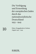 Die Verfolgung und Ermordung der europäischen Juden durch das nationalsozialistische Deutschland 1933-1945. bearbeitet von Ingo Loose.