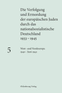 Die Verfolgung und Ermordung der europäischen Juden durch das nationalsozialistische Deutschland 1933-1945. bearbeitet von Katja Happe, Michael Mayer, Maja Peers.