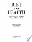 Diet and health : implications for reducing chronic disease risk / Committee on Diet and Health, Food and Nutrition Board, Commission on Life Sciences, National Research Council.