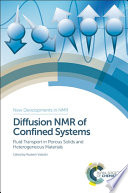 Diffusion NMR of confined systems : fluid transport in porous solids and heterogeneous materials / edited by Rustem Valiullin.