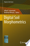 Digital soil morphometrics Alfred E. Hartemink, Budiman Minasny, editors.