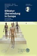 Diktaturüberwindung in Europa : Neue national und transnationele Perspektiven / herausgegeben von Birgit Hofmann ... [et al.].