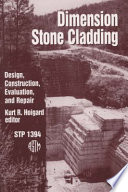 Dimension stone cladding design, construction, evaluation, and repair / Kurt R. Hoigard, editor.
