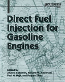 Direct fuel injection for gasoline engines / edited by Arun S. Solomon ... [et al.].