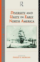 Diversity and unity in early North America / edited by Philip D. Morgan.