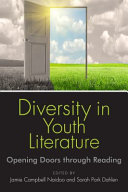 Diversity in youth literature : opening doors through reading / edited by Jamie Campbell Naidoo and Sarah Park Dahlen.