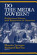 Do the media govern? : politicians, voters, and reporters in America / Shanto Iyengar, Richard Reeves, editors.