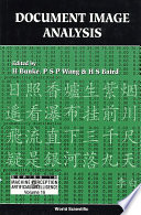 Document image analysis / edited by H. Bunke, P. S. P. Wang, H. S. Baird.