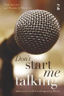 Don't start me talking : interviews with contemporary poets / edited by Tim Allen & Andrew Duncan.