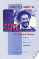 Double trouble : Chiem van Houweninge : writing and filming / edited by Thomas Elsaesser, Robert Kievit, Jan Simons.