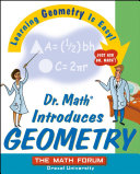 Dr. Math gets you ready for geometry : learning geometry is easy! just ask Dr. Math! / the Math Forum.