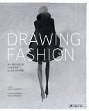 Drawing fashion : a century of fashion illustration / edited by Joelle Chariau ; with essays by Colin McDowell and Holly Brubach.