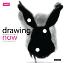 Drawing now : between the lines of contemporary art / edited by Simon Downs... [Et Al.].