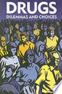Drugs : dilemmas and choices / by a Working Party of the Royal College of Psychiatrists and the Royal College of Physicians.