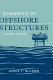 Dynamics of offshore structures / James F. Wilson, editor.