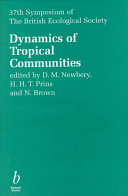 Dynamics of tropical communities / edited by D. M. Newbery, N. Brown and H. H. T. Prins.