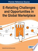 E-retailing challenges and opportunities in the global marketplace / Shailja Dixit and Amit Kumar Sinha, editors.