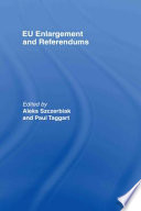 EU enlargement and referendums / edited by Aleks Szcerbiak and Paul Taggart.