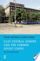 East Central Europe and the former Soviet Union : the post-socialist states / edited by Michael Bradshaw and Alison Stenning.