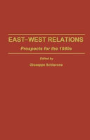 East-West relations : prospects for the 1980s / edited by Giuseppe Schiavone.
