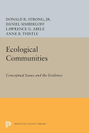 Ecological communities : conceptual issues and the evidence / edited by Donald R. Strong Jr ... (et al.).