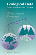 Ecological data : design, management and processing / edited by William K. Michener and James W. Brunt.