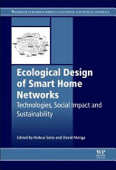 Ecological design of smart home networks : technologies, social impact and sustainability / edited by Nobuo Saito and David Menga.