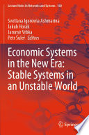 Economic Systems in the New Era: Stable Systems in an Unstable World edited by Svetlana Igorevna Ashmarina, Jakub Horï¿½k, Jaromï¿½r Vrbka, Petr Šuleř.