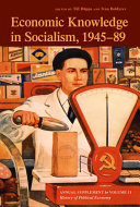 Economic knowledge in socialism, 1945-1989 / edited by Till Düppe and Ivan Boldyrev.