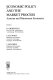 Economic policy and the market process : Austrian and mainstream economics / edited by K. Groenveld, J.A.H. Maks, J. Muysken.