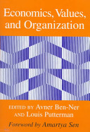 Economics, values, and organization / edited by Avner Ben-Ner, Louis Putterman.