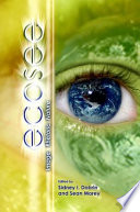 Ecosee : image, rhetoric, nature / edited by Sidney I. Dobrin and Sean Morey.