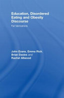 Education, disordered eating and obesity discourse : fat fabrications / John Evans ... [et al.].