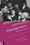 Effective curriculum management : co-ordinating learning in the primaryschool / edited by John O'Neill and Neil Kitson.