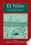 El Niño : historical and paleoclimatic aspects of the southern oscillation / edited by Henry Frank Diaz and Vera Markgraf.