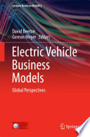 Electric vehicle business models global perspectives / David Beeton, Gereon Meyer, editors.