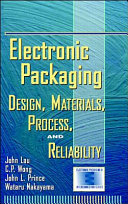 Electronic packaging : design, materials, process, and reliability / John H. Lau ... [et al.].