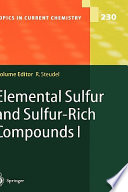 Elemental sulfur and sulfur-rich compounds I / volume editor: Ralf Steudel ; with contributions by B. Eckert ... [et al.].