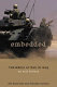Embedded : the media at war in Iraq / [edited by] Bill Katovsky, Timothy Carlson.