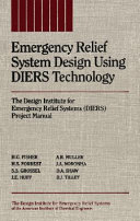 Emergency relief system design using DIERS technology : the Design Institute for Emergency Relief Systems (DIERS) project manual / H.G. Fisher ... (et al.).